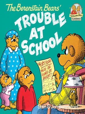 cover image of The Berenstain Bears and the Trouble at School